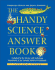 The Handy Science Answer Book (the Handy Answer Book Series)