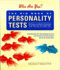 The Big Book of Personality Tests: 100 Easy-To-Score Quizzes That Reveal the Real You