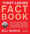 First Ladies Fact Book: Revised and Updated! the Childhoods, Courtships, Marriages, Campaigns, Accomplishments, and Legacies of Every First La