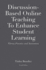 Discussion-Based Online Teaching To Enhance Student Learning: Theory, Practice and Assessment