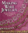 Making Wire Jewelry (Jewelry Crafts)