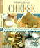 Making Great Cheese: 30 Simple Recipes From Cheddar to Chevre Plus 18 Special Cheese Dishes