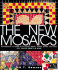The New Mosaics: 40 Projects to Make With Glass, Metal, Paper, Beans, Buttons, Felt, Found Objects & More