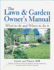 The Lawn and Garden Owner's Manual: What to Do and When to Do It