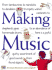 Making Music: How to Create and Play Seventy Homemade Musical Instruments