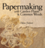Papermaking With Garden Plants and Common Weeds: an Eco-Friendly Approach