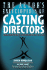 The Actor's Encyclopedia of Casting Directors: Conversations With Over 100 Casting Directors on How to Get the Job