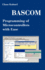 Bascom Programming of Microcontrollers With Ease: an Introduction By Program Examples