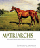 Matriarchs: More Great Mares of Modern Times (2)