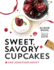 Sweet, Savory, and Sometimes Boozy Cupcakes