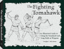 The Fighting Tomahawk: an Illustrated Guide to Using the Tomahawk and Long Knife as Weapons