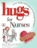 Hugs for Nurses: Stories, Sayings, and Scriptures to Encourage and Inspire