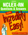 Nclex-Rn Questions & Answers Made Incredibly Easy! : 3, 000+ Questions