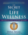 The Secret of Life Wellness: the Essential Guide to Life's Big Questions