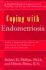 Coping With Endometriosis: Sound, Compassionate Advice for Alleviating the Physical and Emotional Symptoms of This Frequently Misunderstood Illne