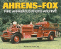 Ahrens-Fox: Fire Apparatus Photo Archive
