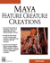 Maya Featuring Creature Creations (Graphics Series)