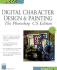 Digital Character Design and Painting: the Photoshop Cs Edition [With Cdrom]
