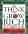 The Think and Grow Rich Workbook: the Practical Steps to Transforming Your Desires Into Riches (Think and Grow Rich Series)