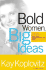 Bold Women, Big Ideas: Learning to Play the High-Risk Entrepreneurial Game