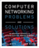 Computer Networking Problems and Solutions: an Innovative Approach to Building Resilient, Modern Networks