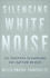 Silencing White Noise: Six Practices to Overcome Our Inaction on Race