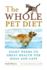 Whole Pet Diet: Eight Weeks to Great Health for Dogs and Cats