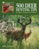 500 Deer Hunting Tips: Strategies, Techniques & Methods (the Complete Hunter)