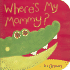 Where's My Mommy? (Storytime Board Books)