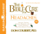 The Bible Cure for Headaches: Ancient Truths, Natural Remedies and the Latest Findings for Your Health Today