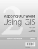 Mapping Our World Using Gis: Our World Gis Education, Level 2 Student Workbook