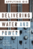 Delivering Water and Power: Gis for Utilities (Applying Gis, 1)