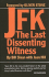 Jfk: the Last Dissenting Witness