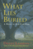 What Lies Buried: a Novel of Old Cape Fear