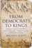 From Democrats to Kings: the Brutal Dawn of a New World From the Downfall of Athens to the Rise of Alexan