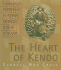 The Heart of Kendo: a Comprehensive Introduction to the Philosophy and Practice of the Art of the Sword