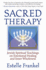 Sacred Therapy Jewish Spiritual Teachings on Emotional Healing and Inner Wholeness