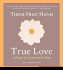 True Love: a Practice for Awakening the Heart