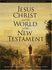 Jesus Christ and the World of the New Testament: a Latter-Day Saint Perspective