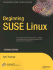 Beginning Suse Linux: From Novice to Professional [With Dvd-Rom]