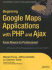 Beginning Google Maps Applications With Php and Ajax: From Novice to Professional