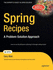 Spring Recipes: a Problem-Solution Approach