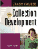 Crash Course in Collection Development (Crash Course) (Crash Course)