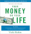 Your Money Or Your Life-Revised and Updated: 9 Steps to Transforming Your Relationship With Money and Achieving Financial Independence