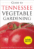 Guide to Tennessee Vegetable Gardening (Vegetable Gardening Guides)