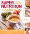 Super Nutrition for Babies: the Right Way to Feed Your Baby for Optimal Health