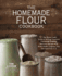 The Homemade Flour Cookbook Format: Paperback