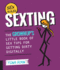 Sexting: the Grownups Little Book of Sex Tips for Getting Dirty Digitally