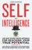 Self-Intelligence: the New Science-Based Approach for Reaching Your True Potential