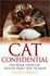 Cat Confidential: the Book Your Cat Would Want You to Read